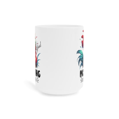 "Good Morning Cluckers" Ceramic Mugs (11oz\15oz\20oz) - EternalAscension