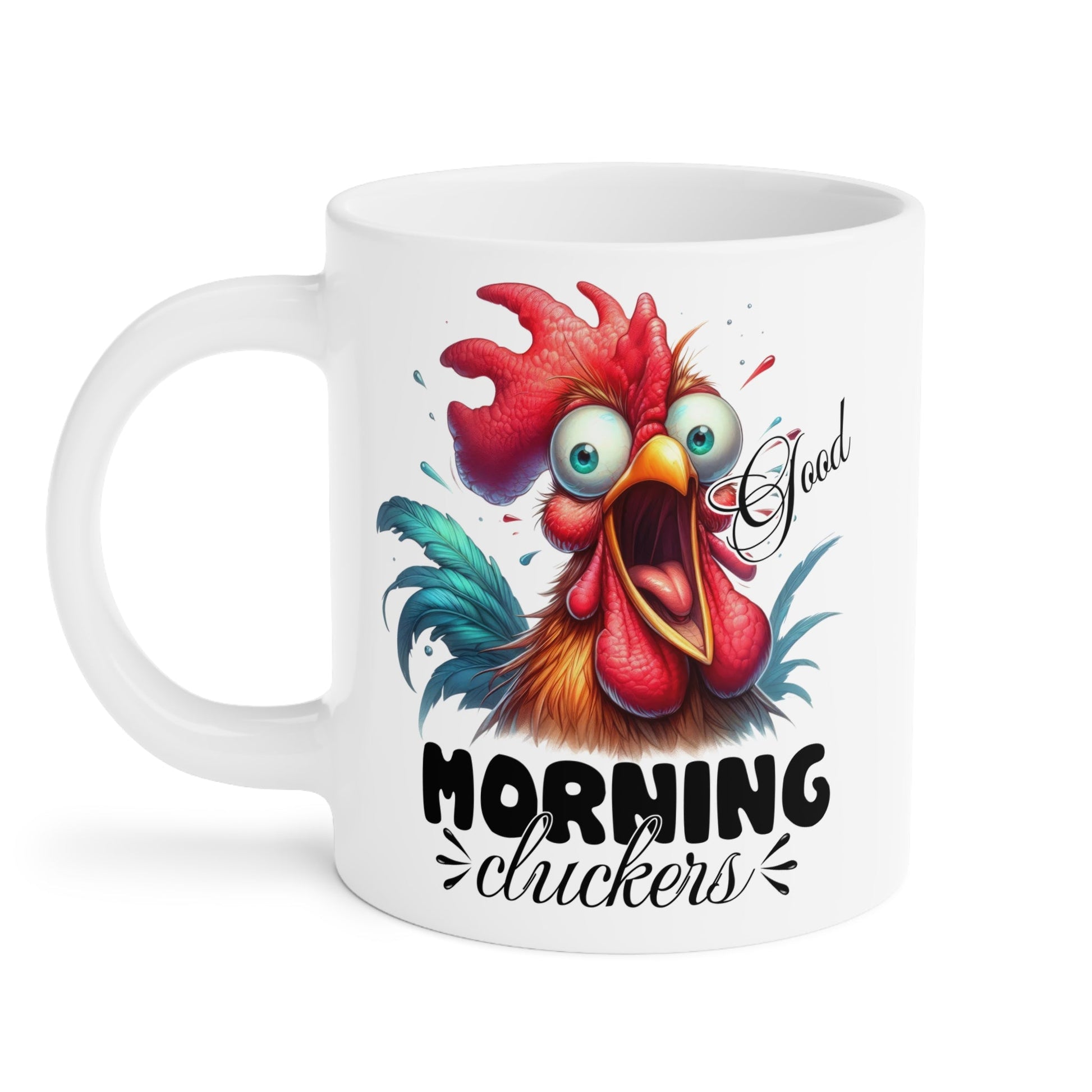"Good Morning Cluckers" Ceramic Mugs (11oz\15oz\20oz) - EternalAscension