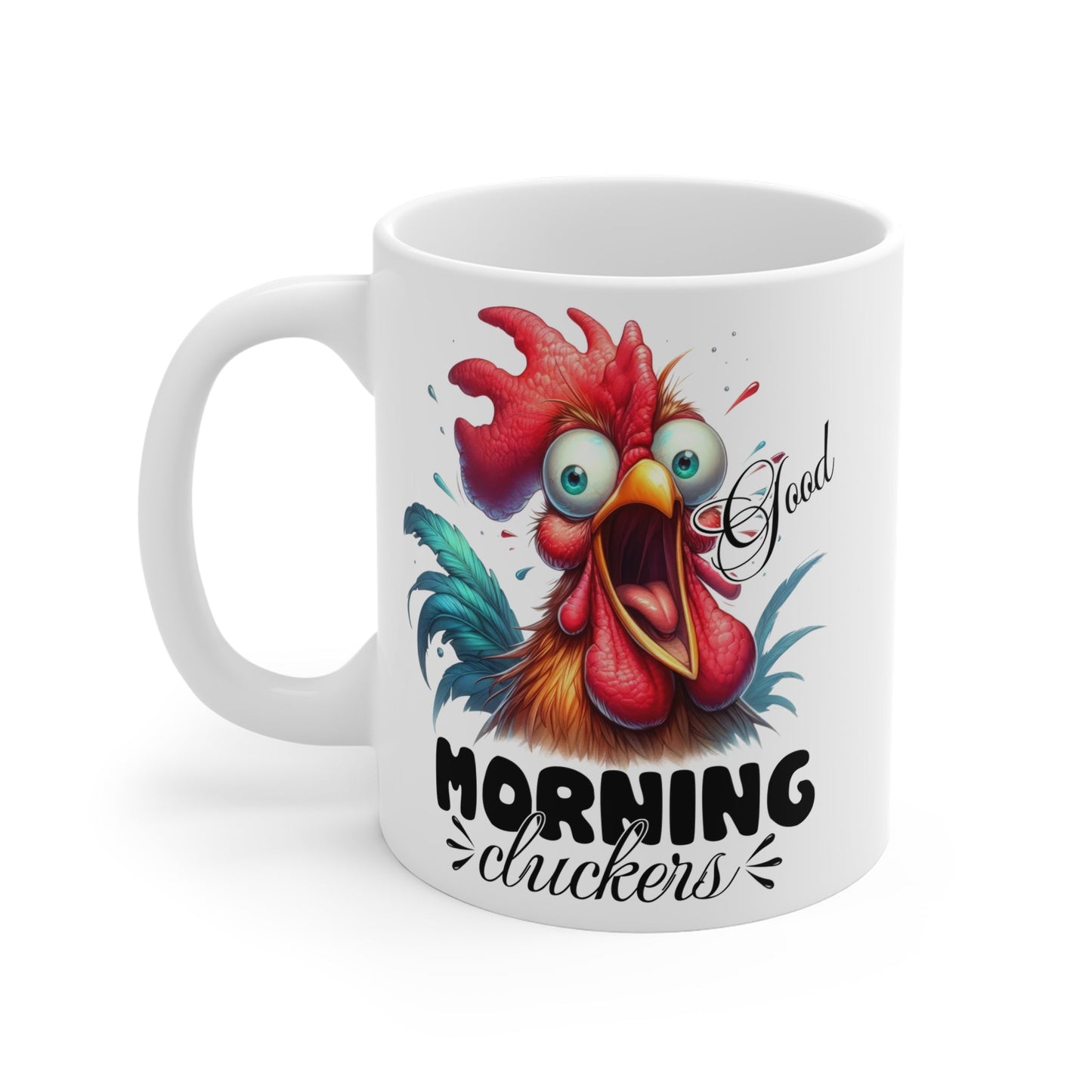 "Good Morning Cluckers" Ceramic Mugs (11oz\15oz\20oz) - EternalAscension