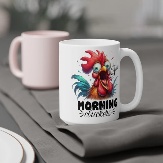 "Good Morning Cluckers" Ceramic Mugs (11oz\15oz\20oz) - EternalAscension