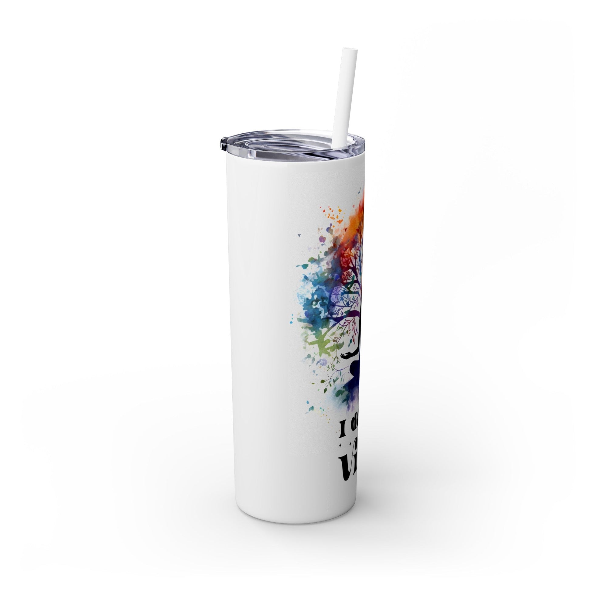 I Decide My Vibe! Skinny Tumbler with Straw, 20oz - EternalAscension