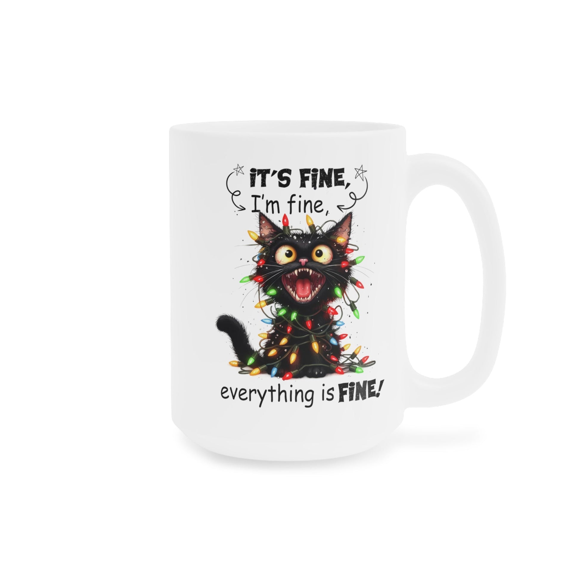 "It’s Fine" Ceramic Mugs (11oz\15oz\20oz) - EternalAscension