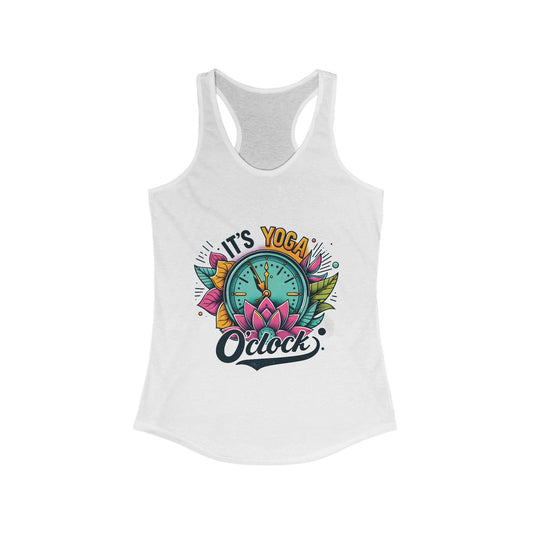 Its Yoga O'clock! Women's Ideal Racerback Tank - EternalAscension