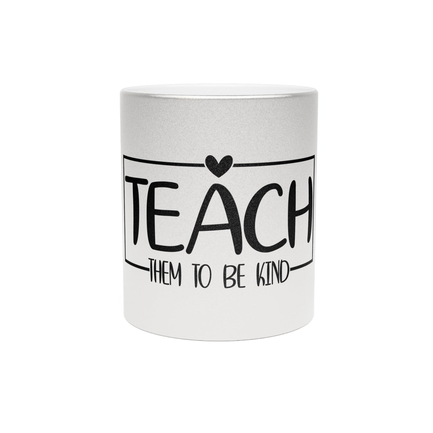 Kindness Teacher Metallic Mug (Silver\Gold) - EternalAscension