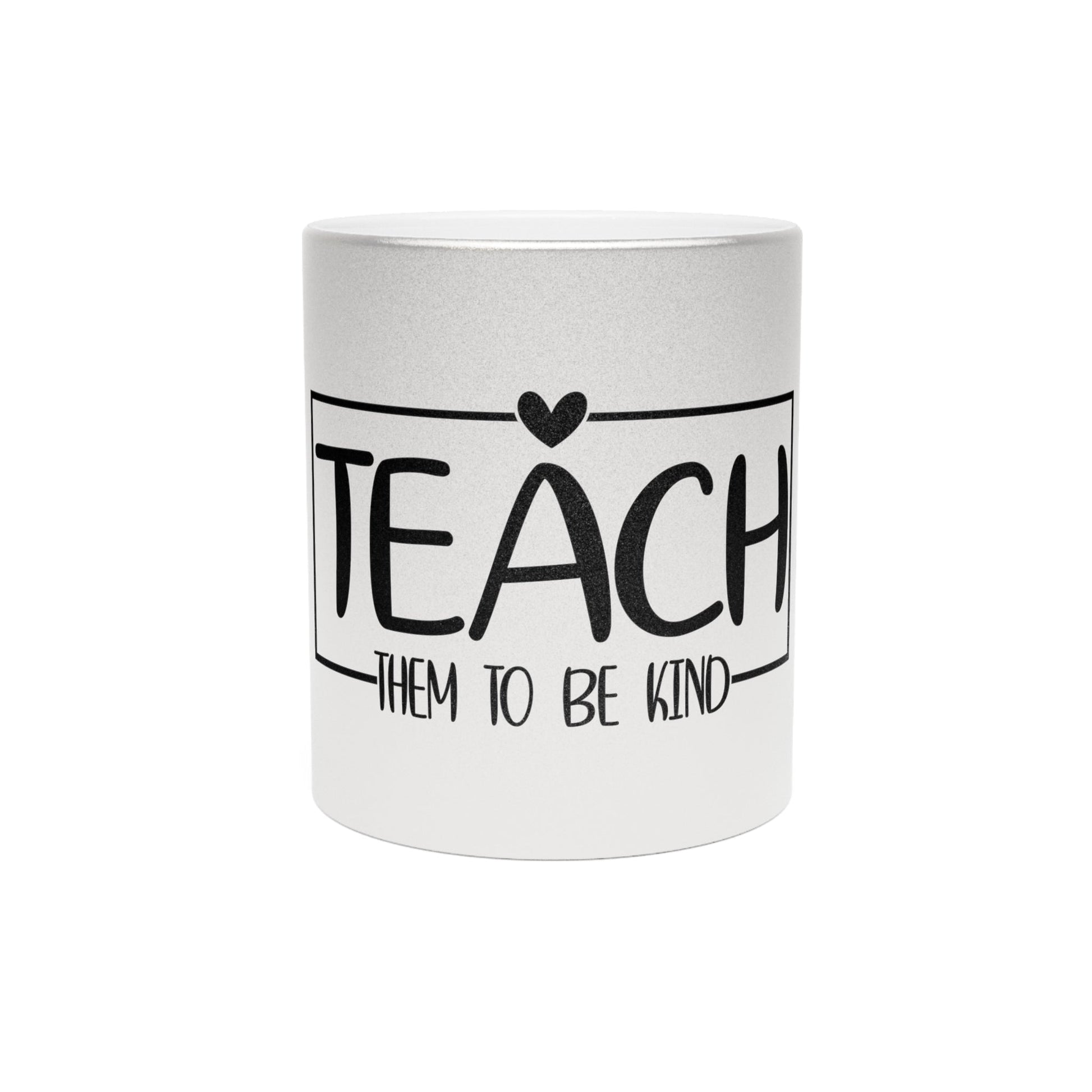 Kindness Teacher Metallic Mug (Silver\Gold) - EternalAscension