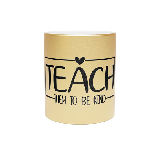 Kindness Teacher Metallic Mug (Silver\Gold) - EternalAscension