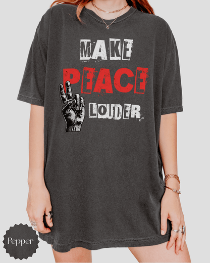Make Peace Louder T-shirt | Distressed Peace Hand Graphic - EternalAscension