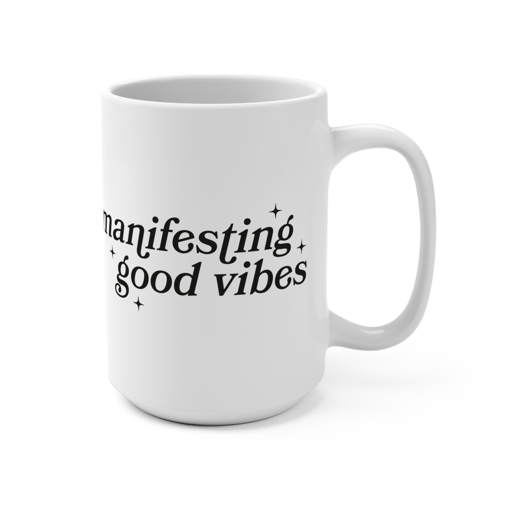 Manifesting Good Vibes Mug 15oz - EternalAscension