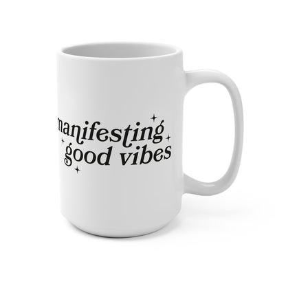 Manifesting Good Vibes Mug 15oz - EternalAscension