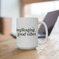 Manifesting Good Vibes Mug 15oz - EternalAscension