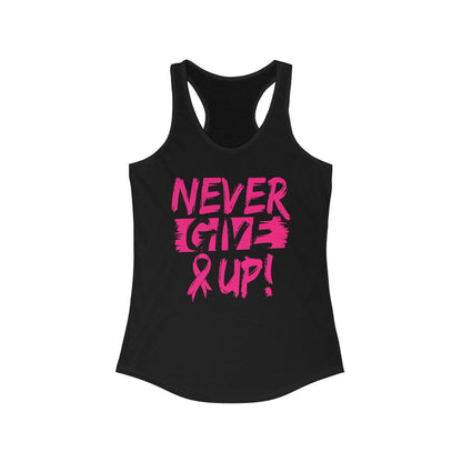 Never Give Up Women's Ideal Racerback Tank - EternalAscension