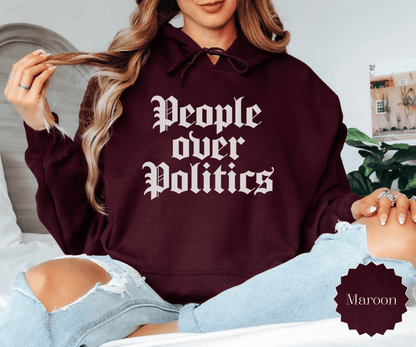 People Over Politics Hoodie | Political Slogan Sweatshirt, Gothic Text - EternalAscension
