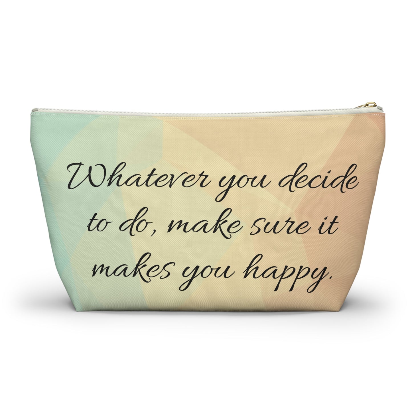Personalized T - bottom Accessory Pouch, Make You Happy Quote, Name Customization, Pencil Case, Cosmetic Bag, Travel Organizer, Gift Idea - EternalAscension