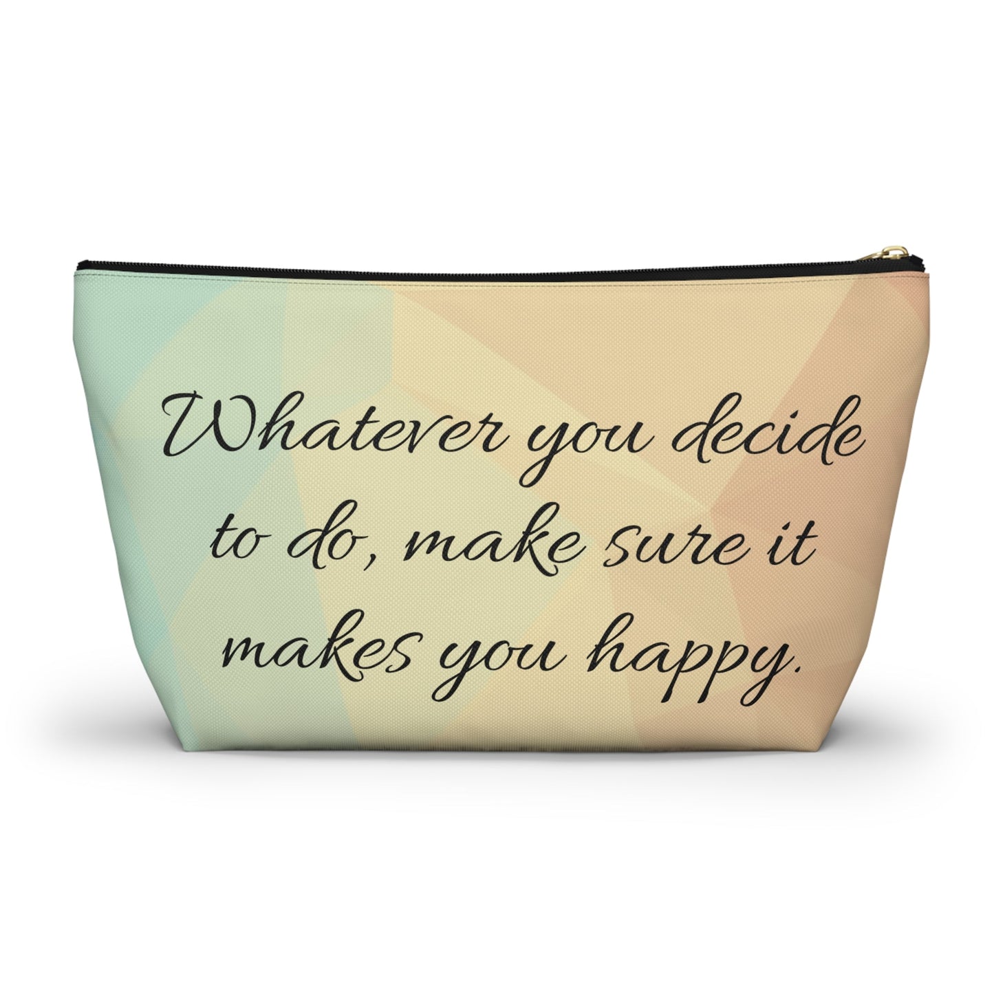 Personalized T - bottom Accessory Pouch, Make You Happy Quote, Name Customization, Pencil Case, Cosmetic Bag, Travel Organizer, Gift Idea - EternalAscension