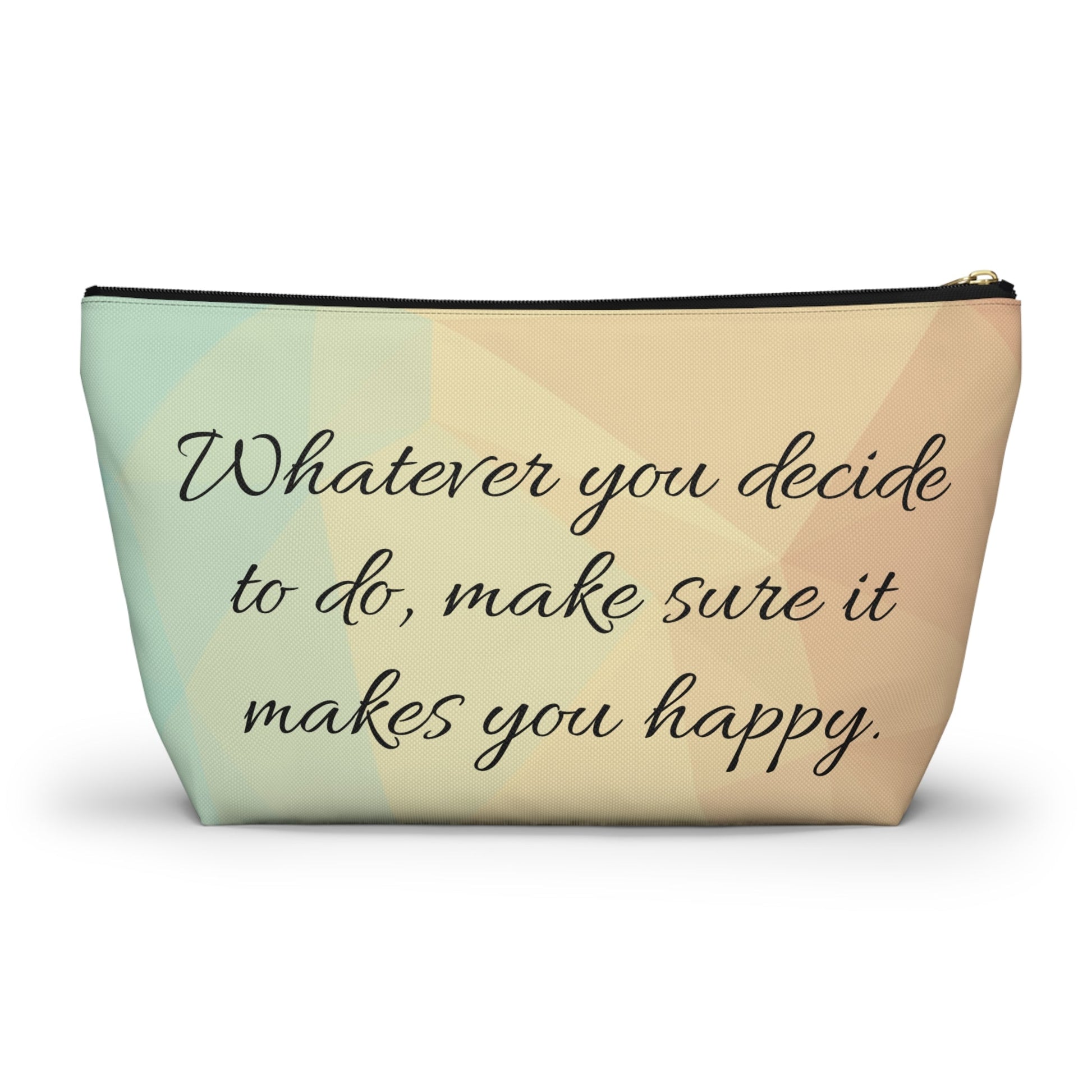 Personalized T - bottom Accessory Pouch, Make You Happy Quote, Name Customization, Pencil Case, Cosmetic Bag, Travel Organizer, Gift Idea - EternalAscension