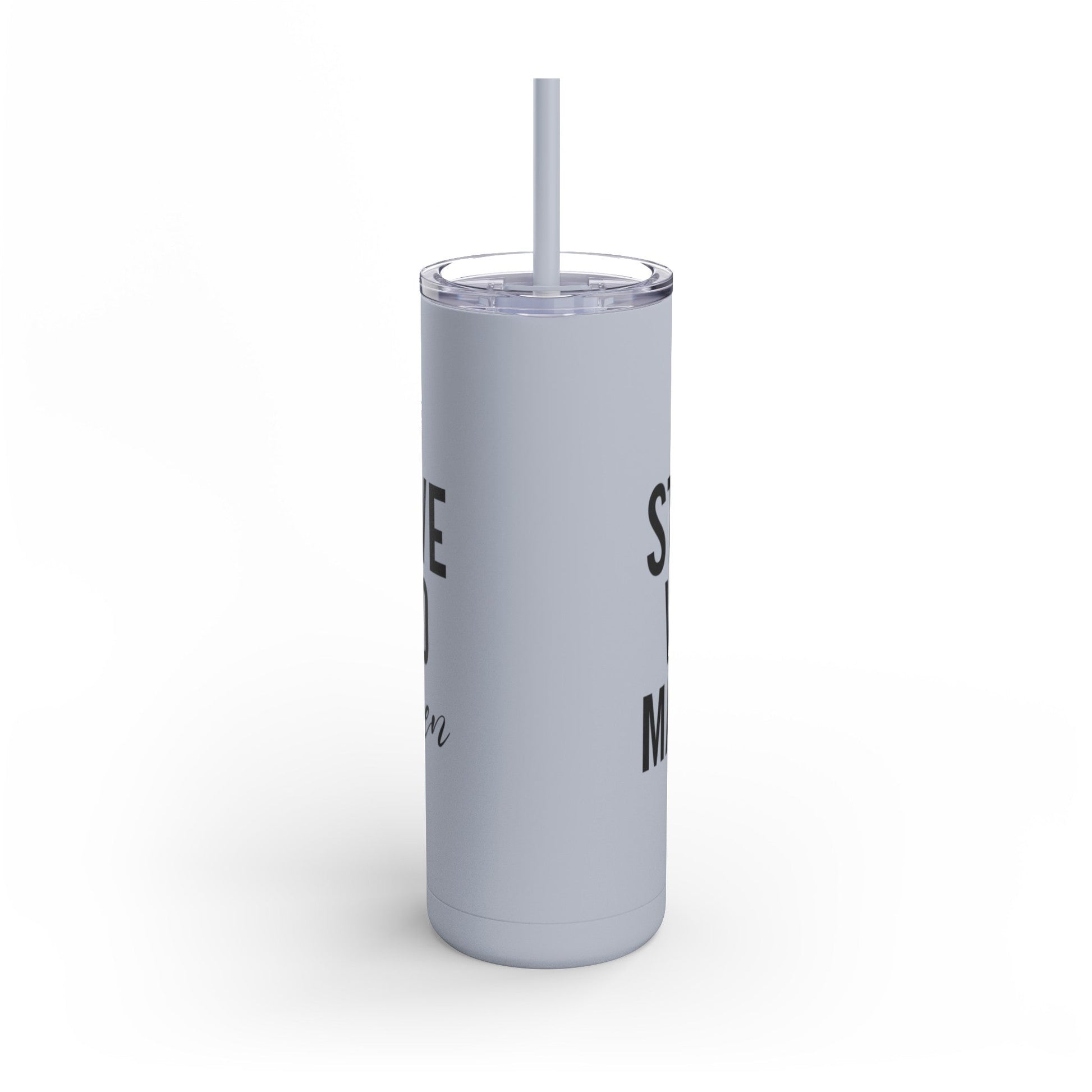 Stay Positive, Work Hard! Maars Maker Skinny Matte Tumbler, 20oz - EternalAscension