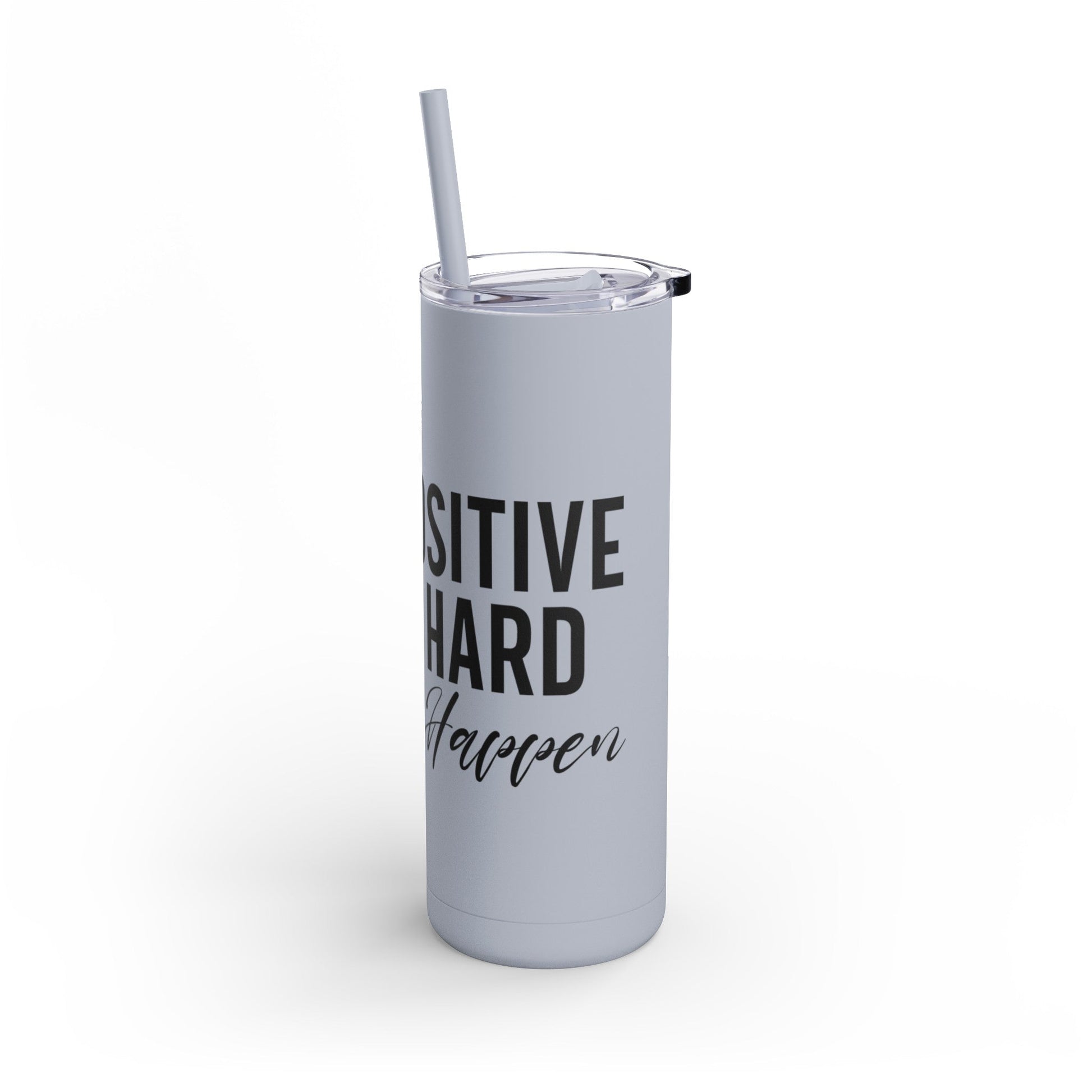 Stay Positive, Work Hard! Maars Maker Skinny Matte Tumbler, 20oz - EternalAscension