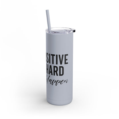 Stay Positive, Work Hard! Maars Maker Skinny Matte Tumbler, 20oz - EternalAscension