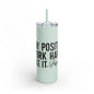 Stay Positive, Work Hard! Maars Maker Skinny Matte Tumbler, 20oz - EternalAscension