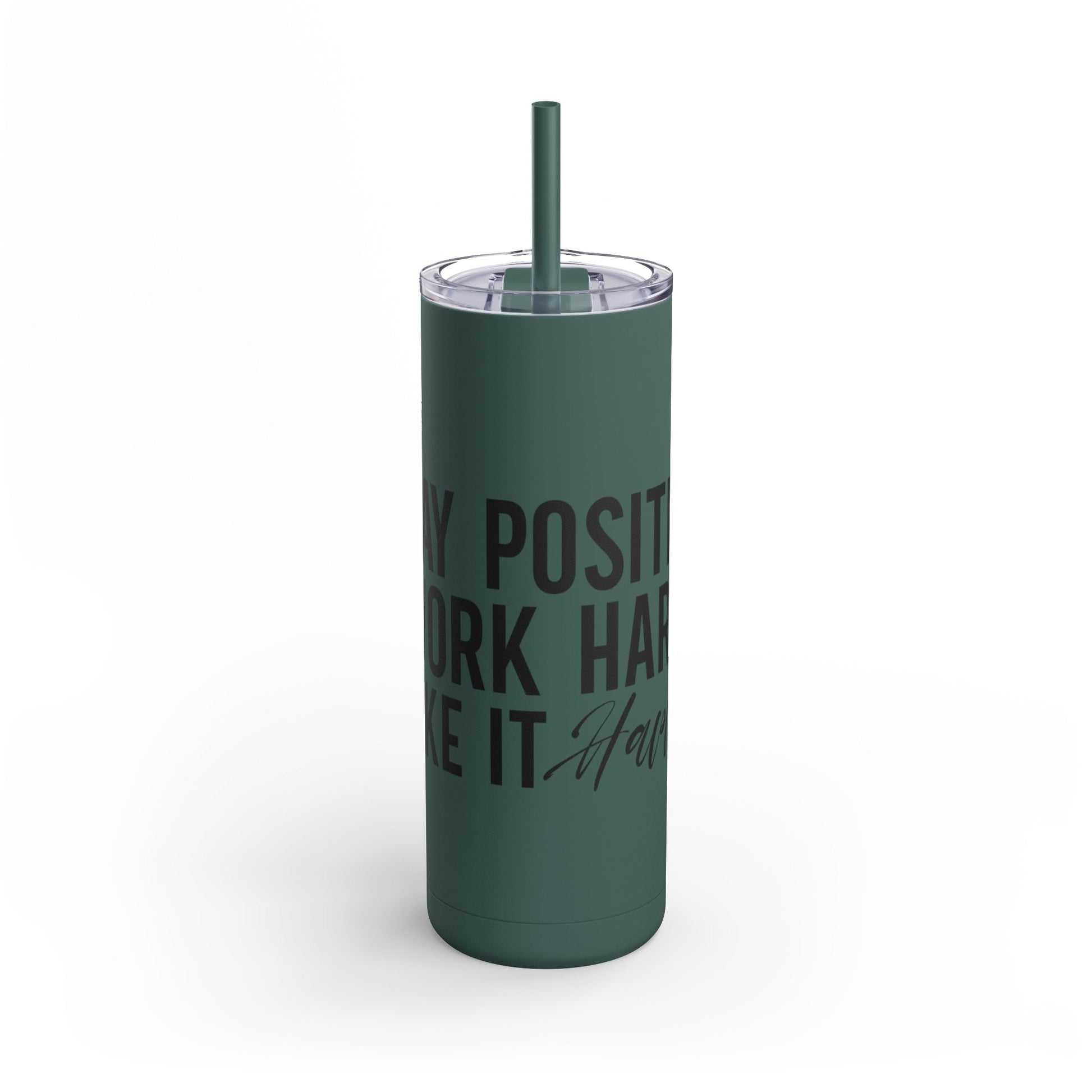 Stay Positive, Work Hard! Maars Maker Skinny Matte Tumbler, 20oz - EternalAscension