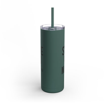Stay Positive, Work Hard! Maars Maker Skinny Matte Tumbler, 20oz - EternalAscension