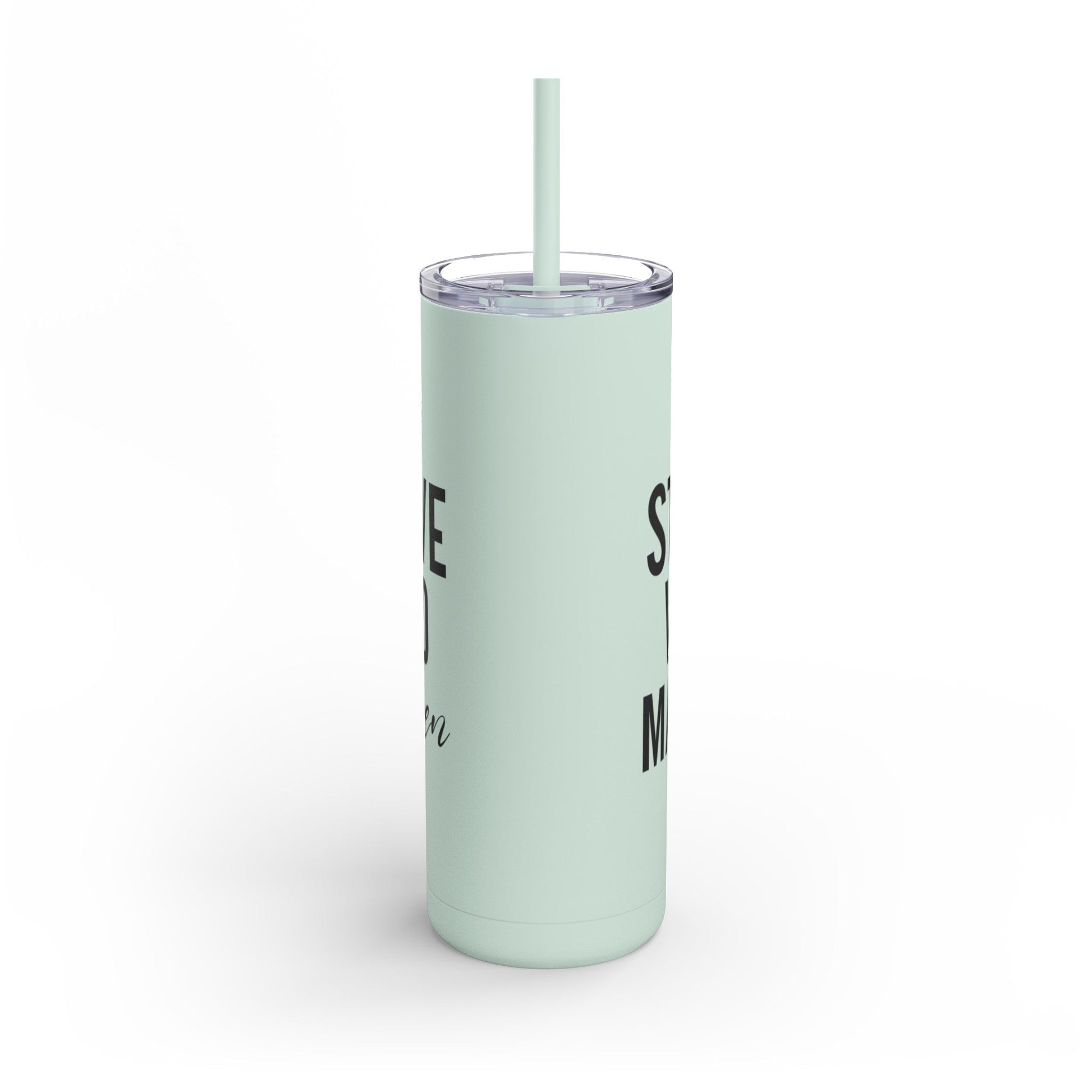 Stay Positive, Work Hard! Maars Maker Skinny Matte Tumbler, 20oz - EternalAscension